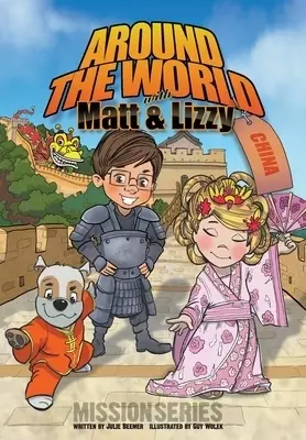 Around the World with Matt and Lizzy - China: Club1040.com Kids Mission Series