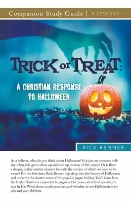Trick or Treat Study Guide: A Christian Response to Halloween