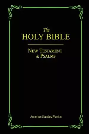 The Holy Bible: New Testament & Psalms