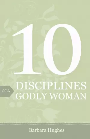 10 Disciplines Of A Godly Woman (Pack Of 25)