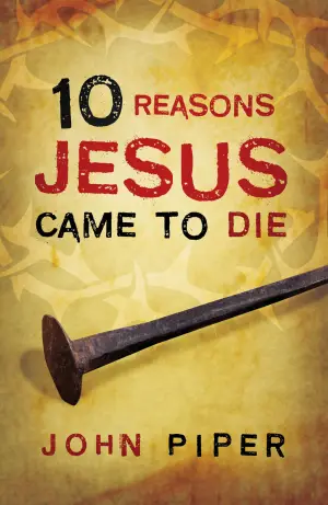 25 x 10 Reasons Jesus Came To Die Tracts