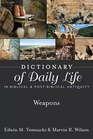 Dictionary of Daily Life in Biblical & Post-Biblical Antiquity: Weapons
