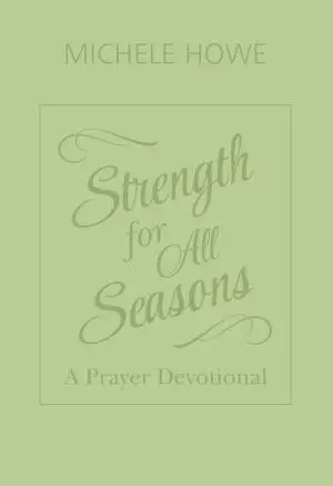 Strength for All Seasons: A Prayer Devotional