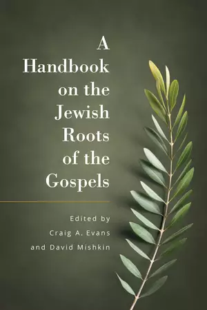 Handbook of the Jewish Roots of the Gospel, A