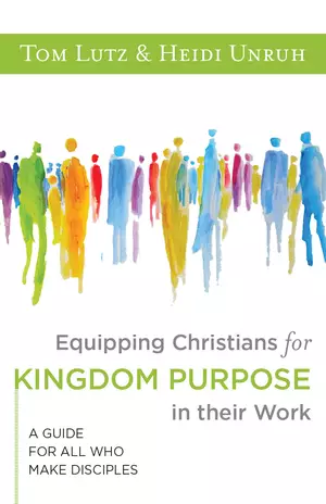 Equipping Christians for Kingdom Purpose in Their Work