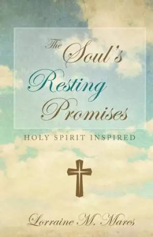 The Soul's Resting Promises: Holy Spirit Inspired