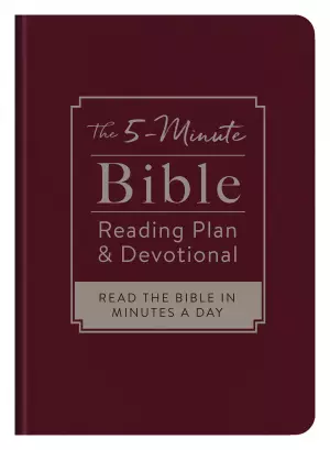 The 5-Minute Bible Reading Plan and Devotional: Read the Bible in Minutes a Day