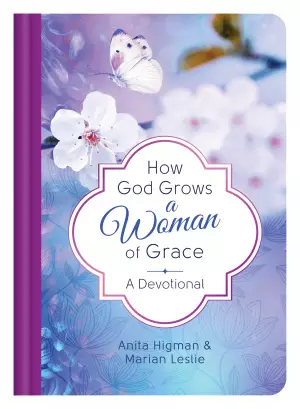 How God Grows a Woman of Grace: A Devotional