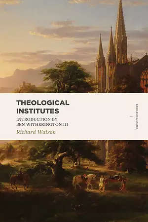 Theological Institutes: Two Volume Set