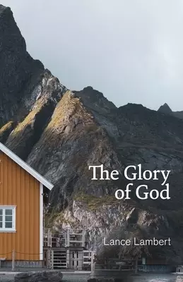The Glory of God: Reflections from Exodus 33