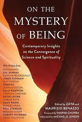 On the Mystery of Being: Contemporary Insights on the Convergence of Science and Spirituality