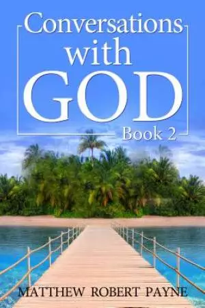 Conversations With God: Book 2