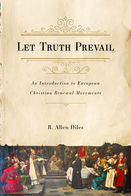 Let Truth Prevail: An Introduction to European Christian Renewal Movements