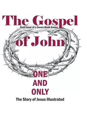 The Gospel of John : First Issue of a Seven-Book Series