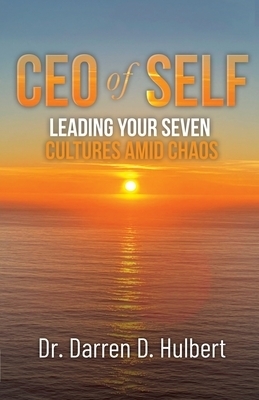 CEO of Self: Leading Your Seven Cultures Amid Chaos