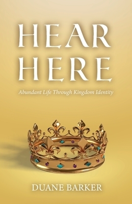 Hear Here: Abundant Life Through Kingdom Identity