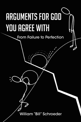 Arguments for God You Agree with: From Failure to Perfection