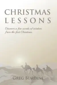 Christmas Lessons: Discover a few words of wisdom from the first Christmas