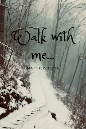 Walk With Me ... Matthew 11: 29a: Bible Memory Verse Guide - Practical Resource To Aid Godly Christian Women In the Memorization of Scripture - Bea