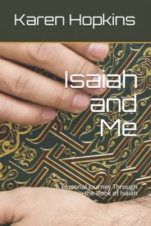 Isaiah and Me: A Personal Guide to the Book of Isaiah