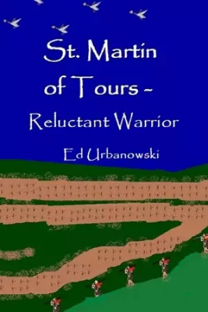 St. Martin Of Tours - Reluctant Warrior