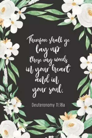 Therefore Shall Ye Lay Up These My Words In Your Heart And In Your Soul - Deuteronomy 11: 18a: Bible Memory Verse Guide - Practical Resource To Aid Go
