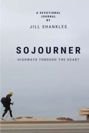 Sojourner: Highways Through the Heart