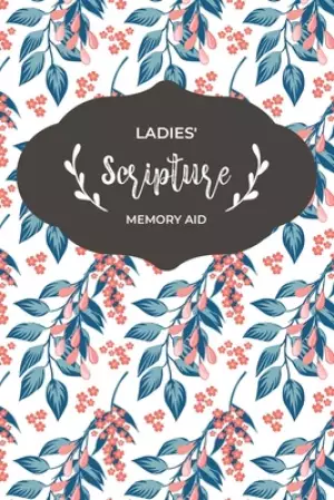 Ladies' Scripture Memory Aid: Bible Memory Verse Guide - Practical Resource To Aid Godly Christian Women In the Memorization of Scripture - Beautifu