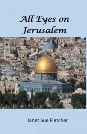 All Eyes on Jerusalem