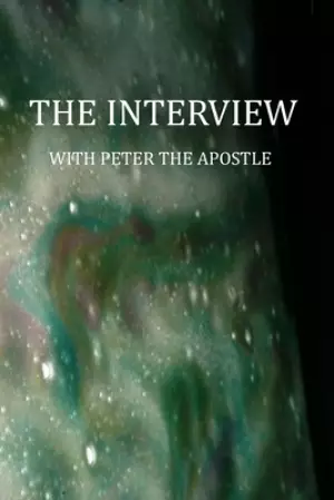 The Interview with Peter the Apostle