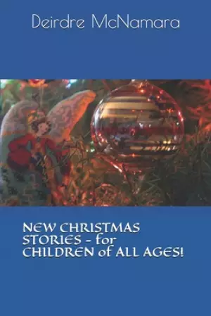 New Christmas Stories: For Children of All Ages