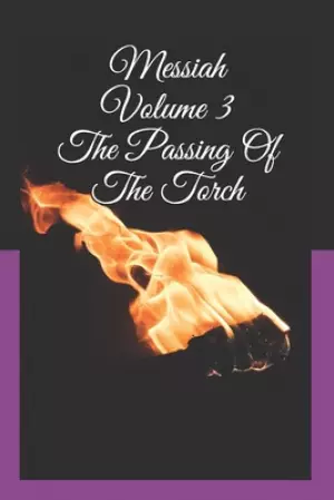 Messiah: Volume 3 The Passing Of The Torch