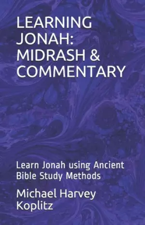 Learning Jonah: MIDRASH & COMMENTARY: Learn Jonah using Ancient Bible Study Methods