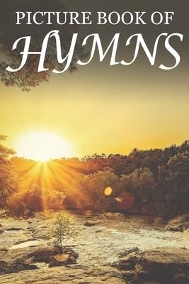 Picture Book of Hymns: For Seniors with Dementia [Large Print Bible Verse Picture Books]