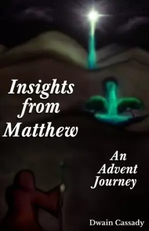 Insights from Matthew: An Advent Journey