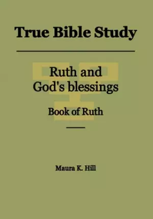 True Bible Study - Ruth and God's blessings Book of Ruth
