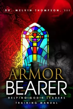 Armor Bearer: Helping God's Leaders