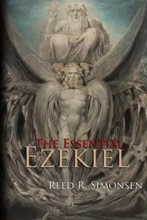 The Essential Ezekiel: a summation of Vol. 5: Ezekiel & the Millennial Reign of Christ