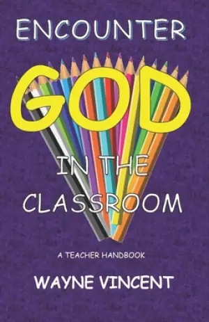 Encounter God in the Classroom