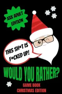 Would You Rather Game Book, Christmas Edition: Would You Rather Adult Version For Xmas- Funny Inappropriate Questions For Grown Ups-Dirty Santa Stocki