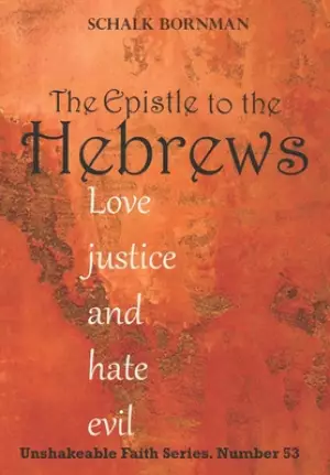 Hebrews: Love justice and hate evil