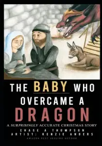 The Baby Who Overcame a Dragon: A Surprisingly Accurate Christmas Story