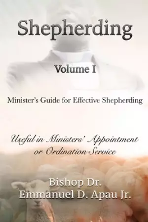 Minister's Guide for Effective Shepherding: Useful in Ministers' Appointment or Ordination Service
