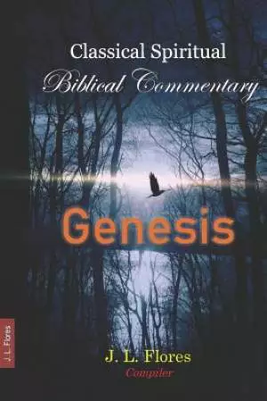 Classical Spiritual Biblical Commentary: Genesis