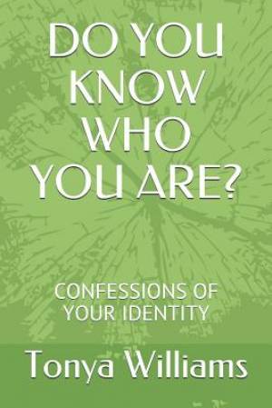 Do You Know Who You Are?: Confessions of Your Identity
