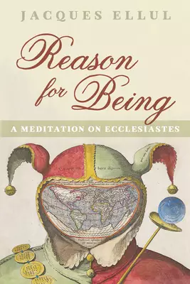 Reason for Being: A Meditation on Ecclesiastes