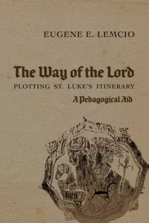 The Way of the Lord: Plotting St. Luke's Itinerary