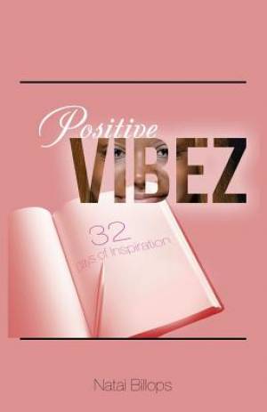 Positive Vibez: 32 Days of Inspiration
