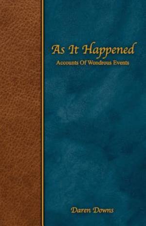 As it Happened: Accounts of Wondrous Events
