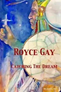 Royce Gay: Catching The Dream